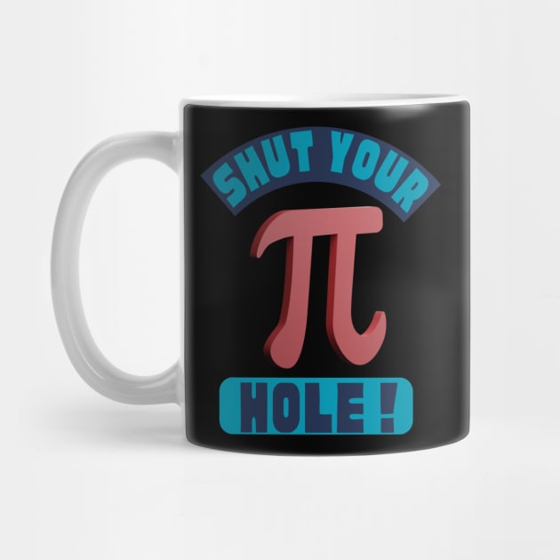 Shut your Pie Hole Pu Day Math Nerdy by WearablePSA